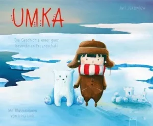 UMKA – Die Geschichte einer besonderen Freundschaft