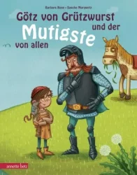 Götz von Grützwurst und der Mutigste von allen