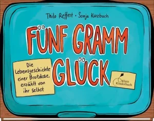 Fünf Gramm Glück – Die Geschichte einer Brotdose erzählt von ihr selbst