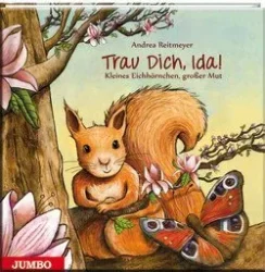 Trau dich, Ida! – Kleines Eichhörnchen, großer Mut