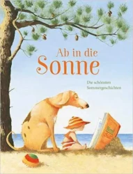 Ab in die Sonne – Die schönsten Sommergeschichten