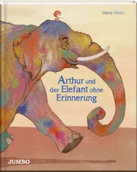 Arthur und der Elefant ohne Erinnerung