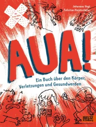 Aua! - Ein Buch über den Körper, Verletzungen und Gesundwerden