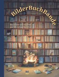 BilderBuchBande – Die besten Geschichten aus 60 Jahren NordSüd