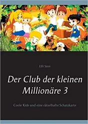 Der Club der kleinen Millionäre 3 – Coole Kids und eine rätselhafte Schatzkarte