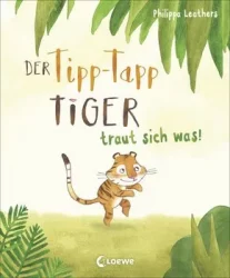 Der Tipp-Tapp Tiger traut sich was