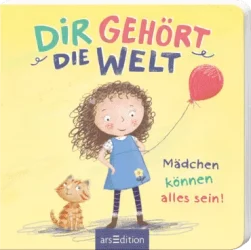 Dir gehört die Welt – Mädchen können alles
