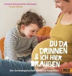 Du da drinnen & ich hier draußen – Schwangerschaft spielend begleiten