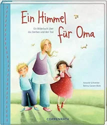 Ein Himmel für Oma – Ein Bilderbuch über das Sterben und den Tod