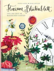 Floriane Blütenblatt und die Zeit im magischen Garten