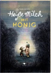 Heiße Milch mit Honig – Eine Geschichte, die wärmt und tröstet