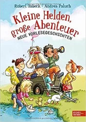 Kleine Helden, große Abenteuer – Neue Vorlesegeschichten