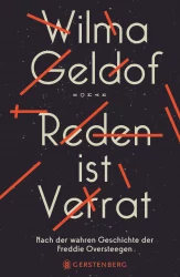 Reden ist Verrat – Nach der wahren Geschichte des Freddie Oversteegen