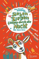 Sieben Ziegen fliegen durch die Nacht-Hundert neue Kindergedichte