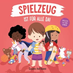 Spielzeug ist für alle da!  