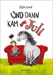 Und dann kam Juli