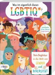 Was ist eigentlich dieses LGBTIQ*? - Dein Begleiter in der Welt von Gender und Diversität