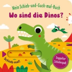 Wo sind die Dinos? – Mein Schieb- und Guck-mal-Buch