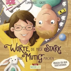Worte, die mich stark und mutig machen – Übungen für mehr Selbstvertrauen