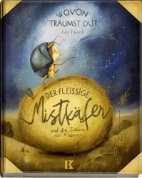 Wovon träumst du? – Der fleißige Mistkäfer und die Träume der Anderen