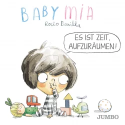 Baby Mia – Es ist Zeit zum Aufräumen!