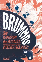 Brummps – Sie nannten ihn Ameise