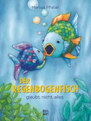 Der Regenbogenfisch glaubt nicht alles
