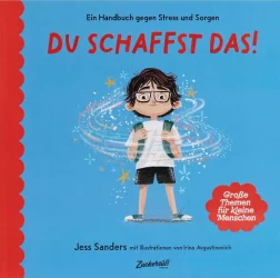 Du schaffst das! – Ein Handbuch gegen Stress und Sorgen
