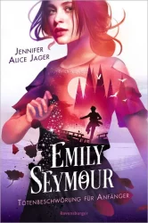Emily Seymor – Totenbeschwörung für Anfänger