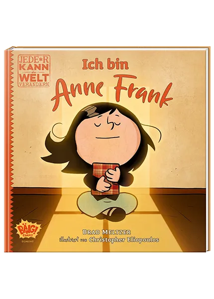 Ich bin Anne Frank - Jeder kann die Welt verändern