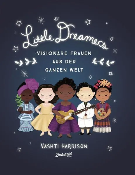 Little Dreamers - Visionäre Frauen aus der ganzen Welt