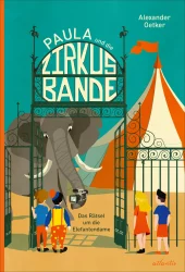 Paula und die Zirkusbande – Das Rätsel um die Elefantendame