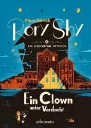 Rory Shy – Der schüchterne Detektiv – Ein Clown unter Verdacht – Band 5