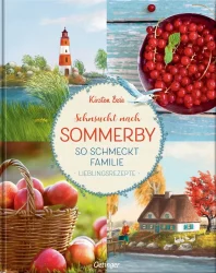 Sehnsucht nach Sommerby – So schmeckt Familie – Lieblingsrezepte
