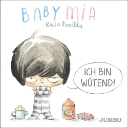 Baby Mia – Ich bin wütend