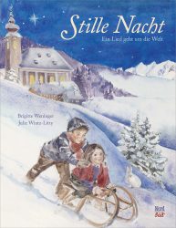 Stille Nacht – Ein Lied geht um die Welt