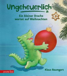 Ungeheuerlich – Ein kleiner Drache wartet auf Weihnachten