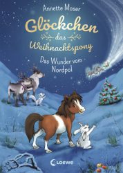Glöckchen das Weihnachtspony-Das Wunder vom Nordpol