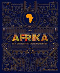 Afrika - Kreuz und quer durch einen bunten Kontinent