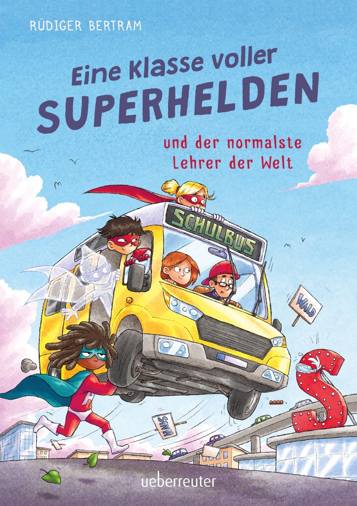 Eine Klasse voller Superhelden und der normalste Lehrer der Welt Band 1