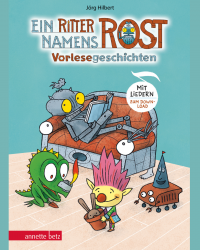 Ein Ritter namens Rost – Vorlesegeschichten
