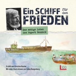 Ein Schiff für den Frieden – Das mutige Leben des Rupert Neudeck