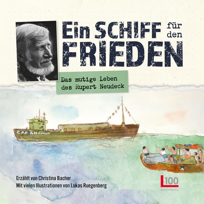 Ein Schiff für den Frieden – Das mutige Leben des Rupert Neudeck
