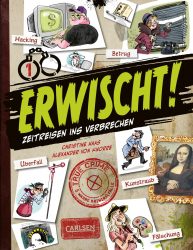 Neue Fälle: Erwisch! Zeitreise ins Verbrechen