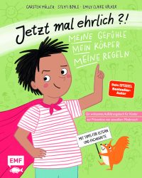 Jetzt mal ehrlich?! – Meine Gefühle, mein Körper, meine Regeln