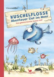 Kuschelflosse – Abenteuer tief im Meer – Das geheimnisvolle Zauber-Riff – Band 1 