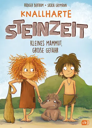 Knallharte Steinzeit – Kleines Mammut, große Gefahr – Band 1