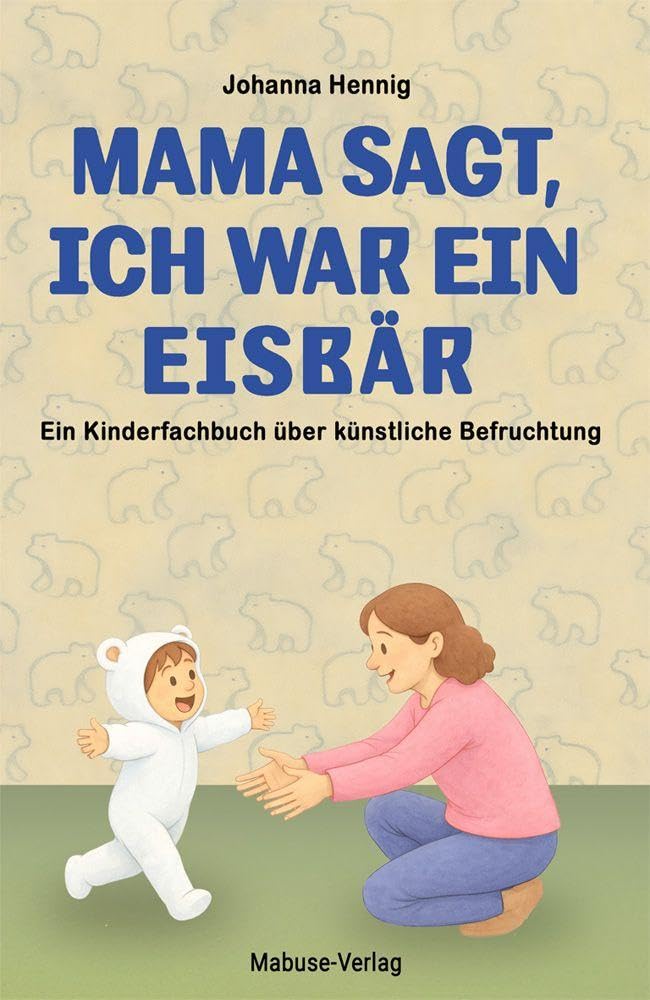 Mama sagt, ich wäre ein Eisbär