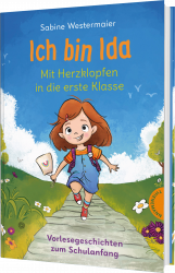 Ich bin Ida – Mit Herzklopfen in die erste Klasse