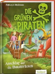 Die grünen Piraten – Anschlag auf die Baumriesen    